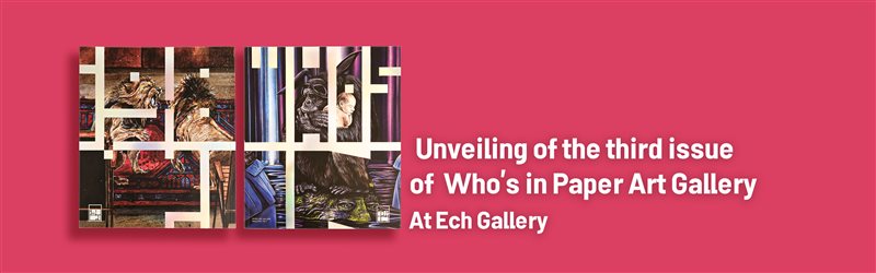 Unveiling of the third issue of Who's in Paper Art Gallery